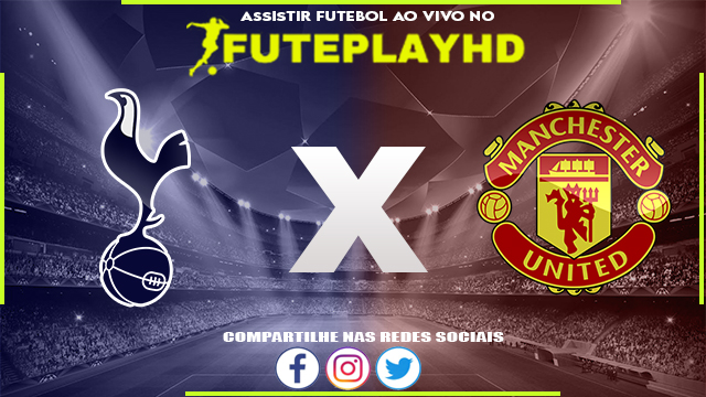 Assistir Tottenham x Manchester United AO VIVO Online 19/08/2023