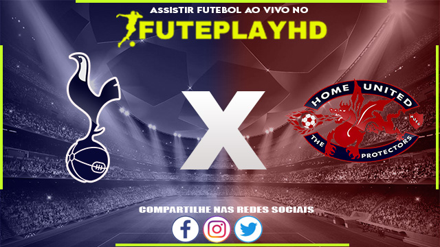 Assistir Tottenham x Home United AO VIVO Online 26/07/2023