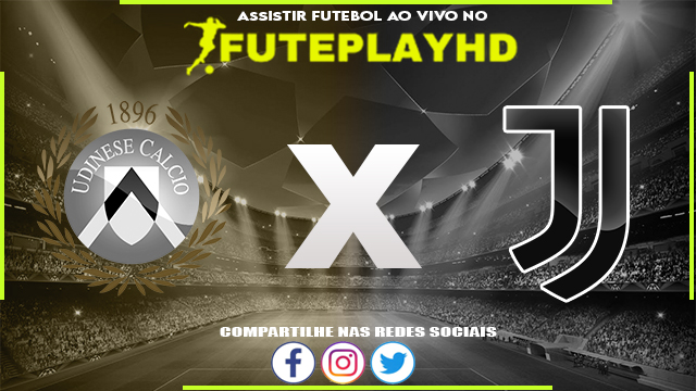 Assistir Udinese x Juventus AO VIVO Online 20/08/2023