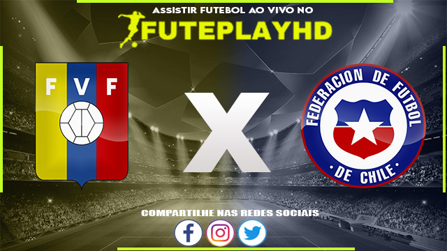 Assistir Venezuela x Chile AO VIVO Online 17/10/2023