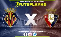 Assistir Villarreal x Osasuna AO VIVO Online 26/11/2023