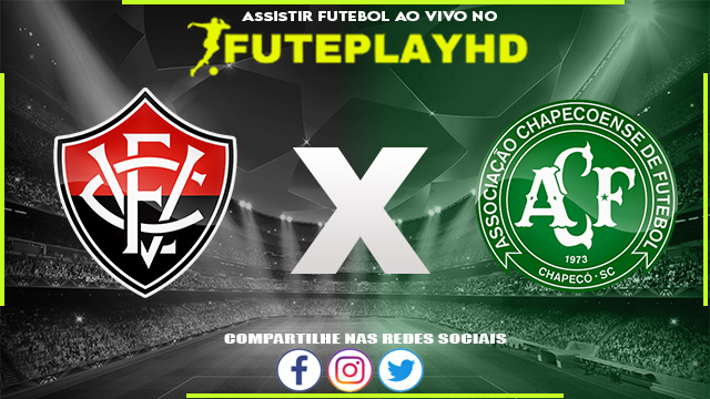 Assistir Vitória x Chapecoense AO VIVO Online 24/07/2023