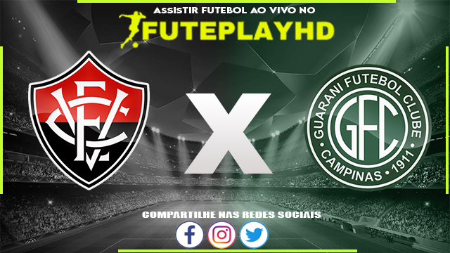 Assistir Vitória x Guarani AO VIVO Online 15/10/2023