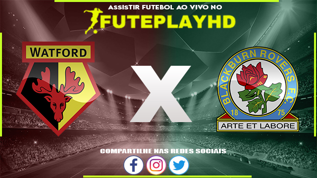 Assistir Watford x Blackburn AO VIVO Online 27/08/2023