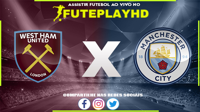 Assistir West Ham x Manchester City AO VIVO Online 16/09/2023