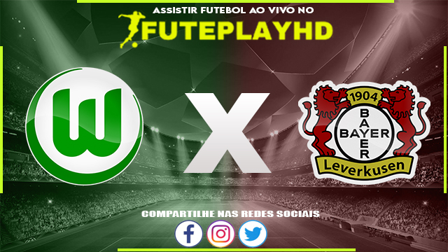 Assistir Wolfsburg x Bayer Leverkusen AO VIVO Online 21/10/2023