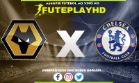 Assistir Wolverhampton x Chelsea AO VIVO Online 24/12/2023